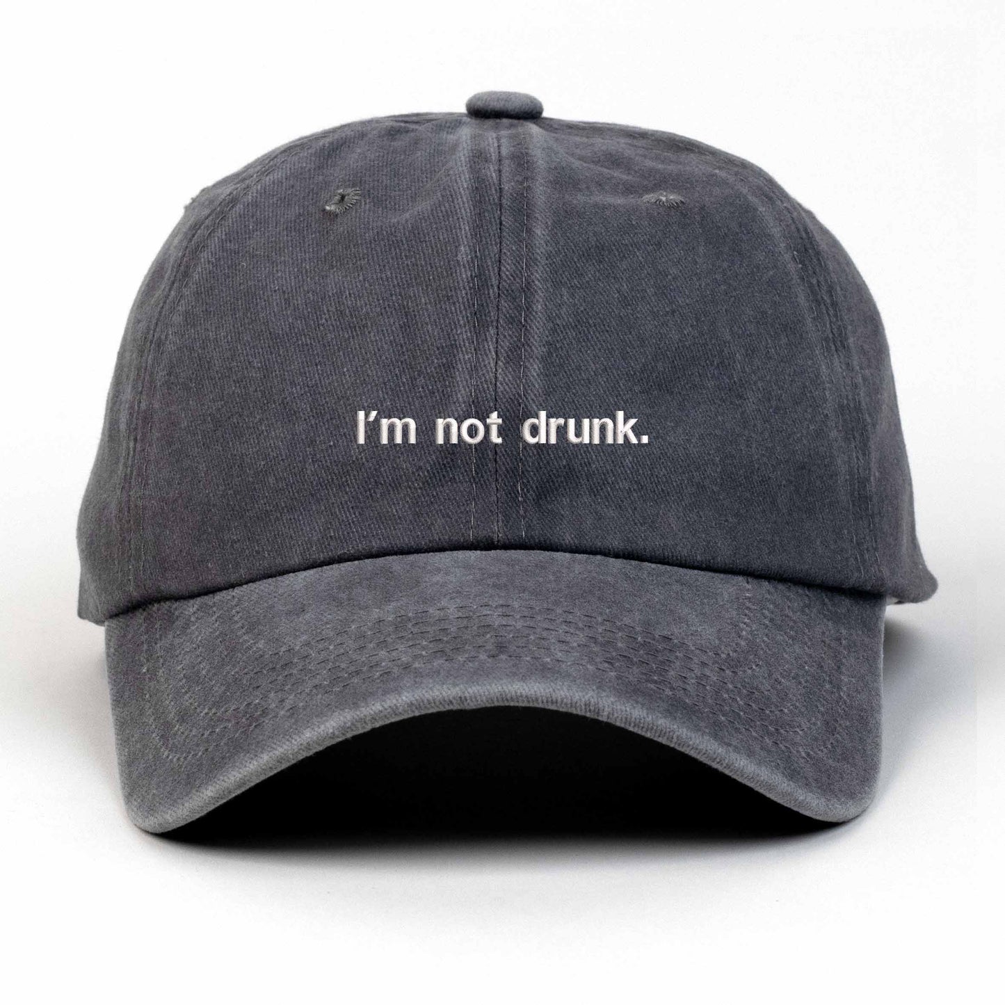 I'm Not Drunk Embroidered Washed Cap